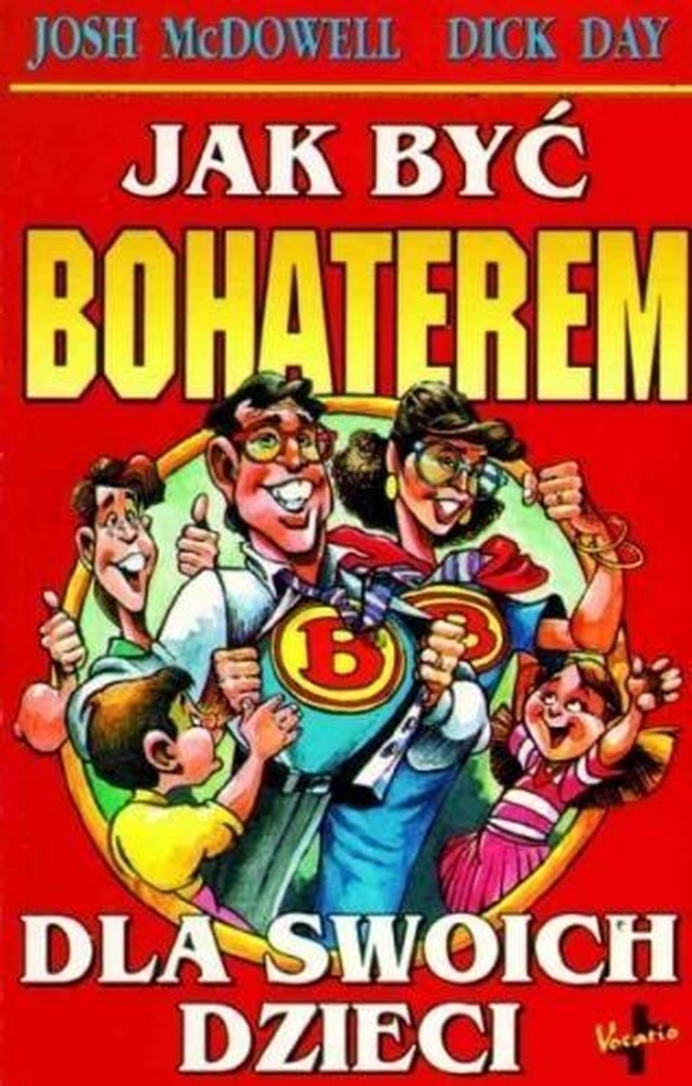 MacDawell Josh, Day Dick - How to be a hero for your children