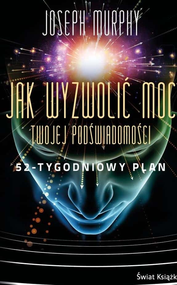 Joseph Murphy How to Unleash the Power of Your Subconscious Mind - Key to Success