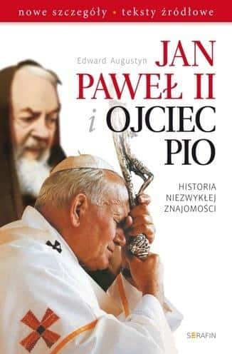 John Paul II and Father Pio - The story of an extraordinary acquaintance