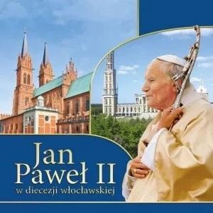 John Paul II in the Diocese of Włocławek - Łukasz Grabiasz, Urszula Haśkiewicz - inspiring reading