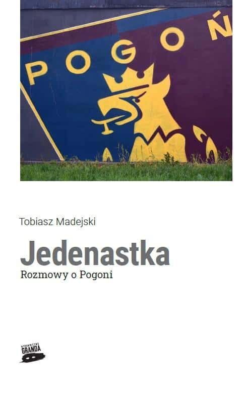 Tobiasz Madejski: Jedenastka. Conversations about Pogoń - Sports emotions at your fingertips!