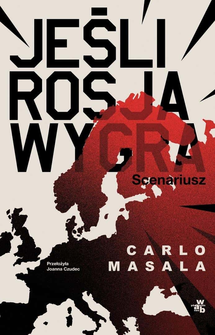 Carlo Masala, Joanna Czudec - If Russia Wins. Scenario