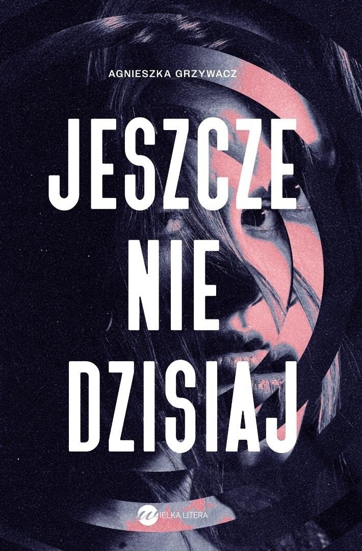 Agnieszka Grzywacz - Not Today Yet - a coming-of-age novel