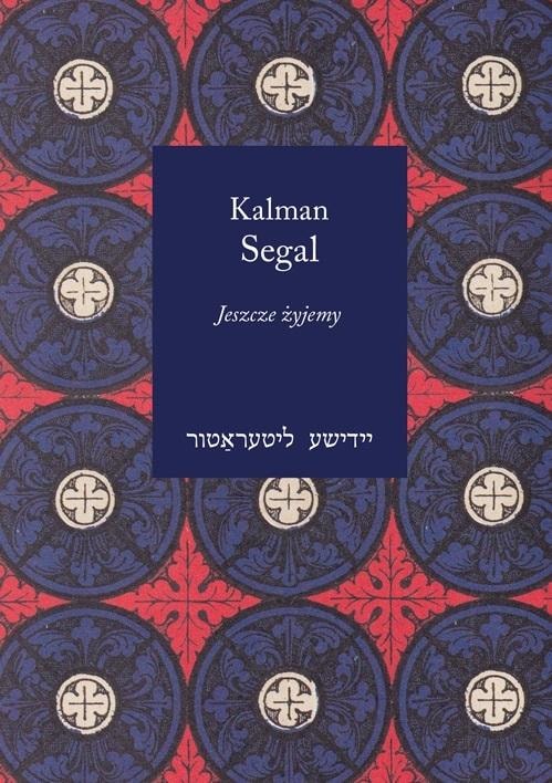 Kalman Segal We still live - Literary novel