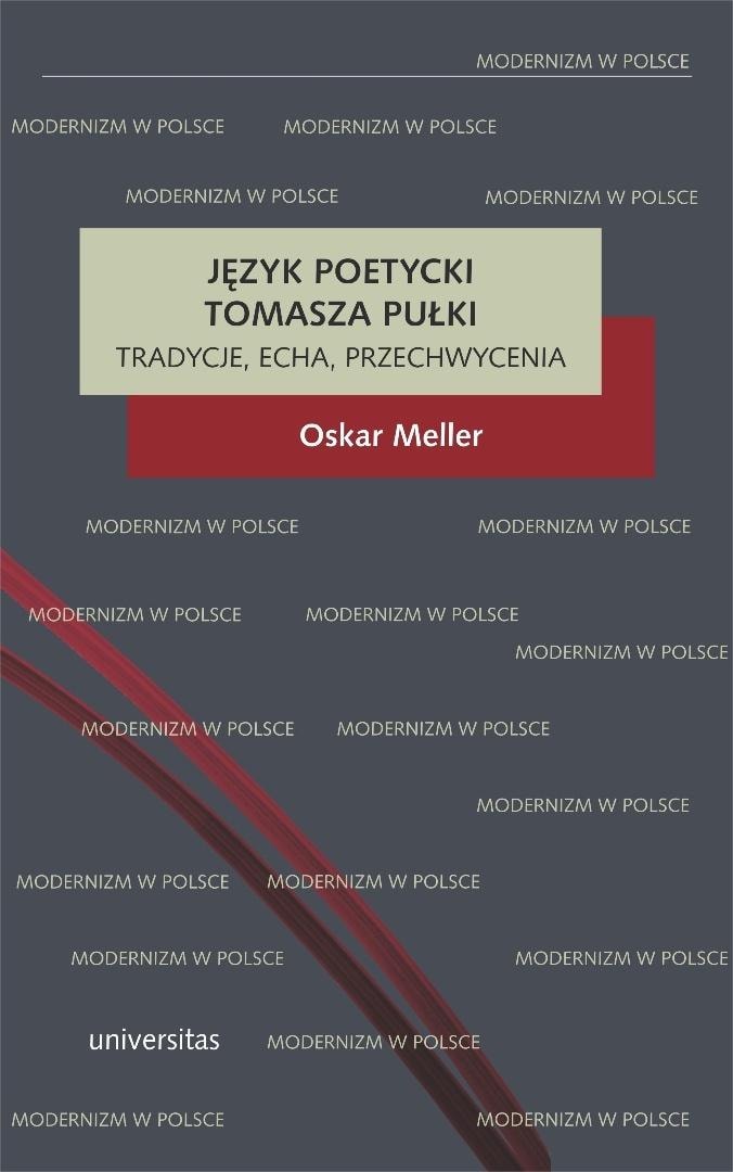 Universitas - The poetic language of Tomasz Pułka: traditions, echoes and contexts