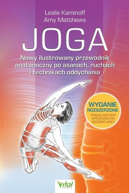 Vital Yoga. Illustrated anatomical guide - discover the secrets of asanas