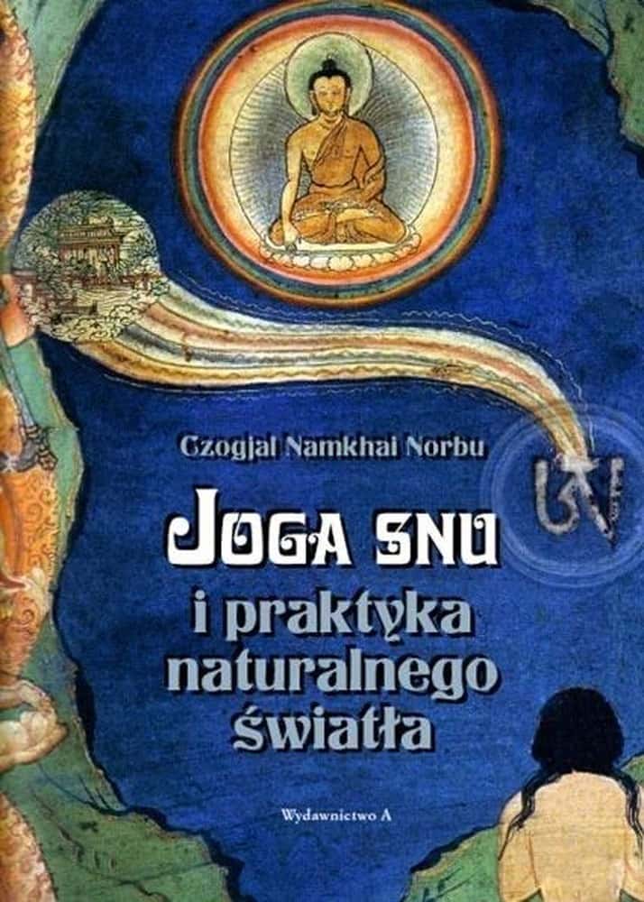 Chögyal Namkhai Norbu - Yoga of Sleep and the Practice of Natural Light