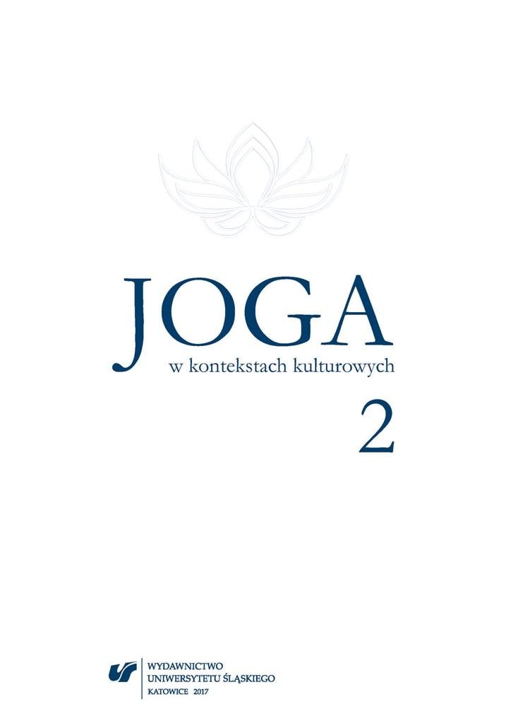 Yoga in cultural contexts - volume 2, ed. by Kamila Gęsikowska and Anna Gomóła