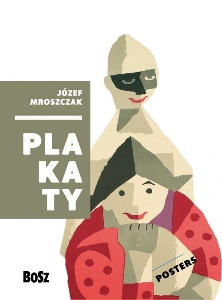Józef Mroszczak Posters - Minialbum of the Polish Poster School - Discover masterpieces!