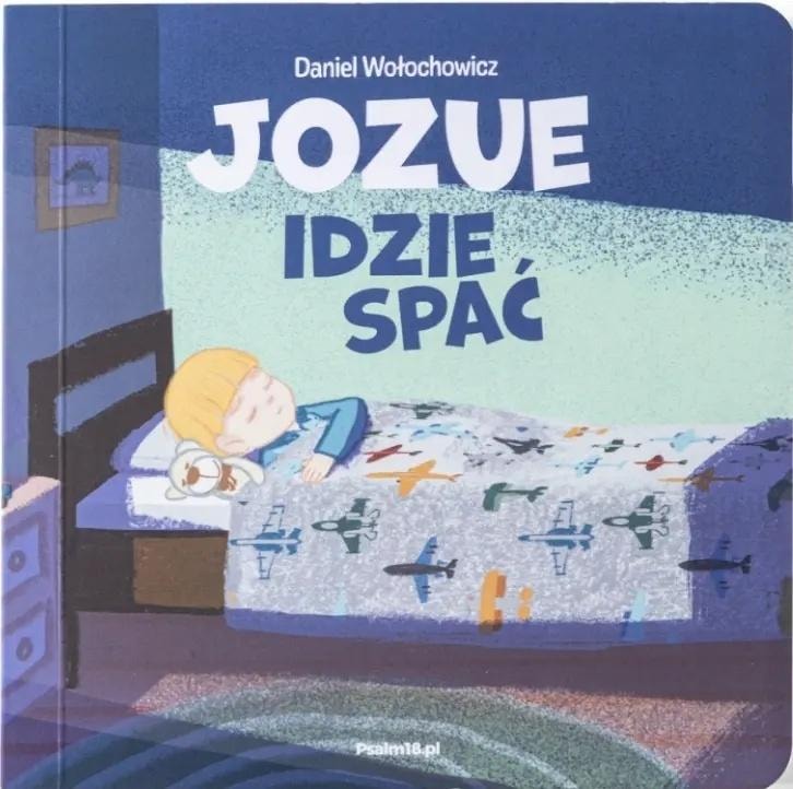 Daniel Wołochowicz - Jozue goes to sleep - perfect bedtime book