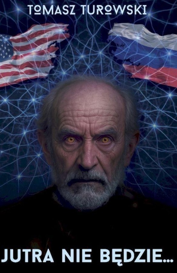 Tomasz Turowski - Jutra nie będzie... - sensational novel - order today!
