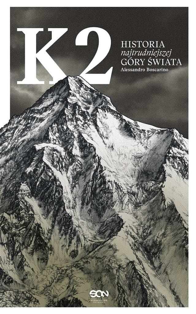 Sine Qua Non K2 The Story of the Most Difficult Mountain - Discover the Passion of Mountaineering