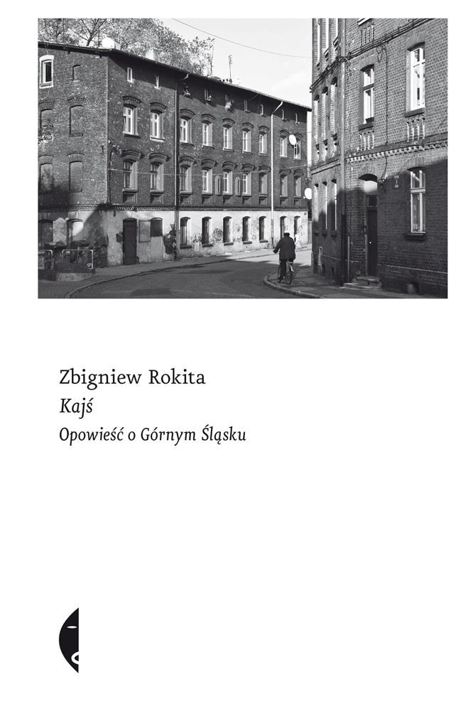 Zbigniew Rokita - Kajś. A story about Upper Silesia
