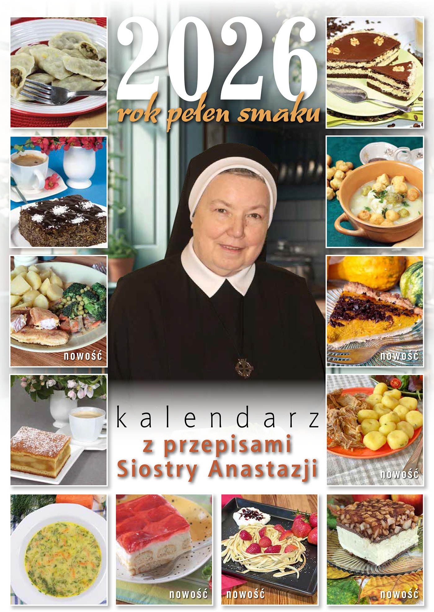 Kalendarz 2026 Rok pełen smaku z przepisami Siostry Anastazji