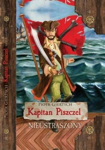 Giertych - Captain Piszczel T.1 - Adventure book for children, perfect as a gift