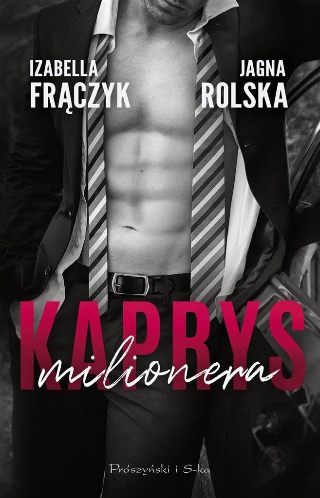 Izabella Frączyk, Jagna Rolska - A Millionaire's Whim - engaging social novel