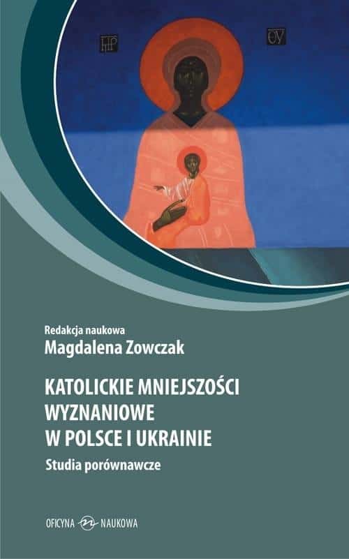 Catholic Religious Minorities - Comparative Studies in Poland and Ukraine