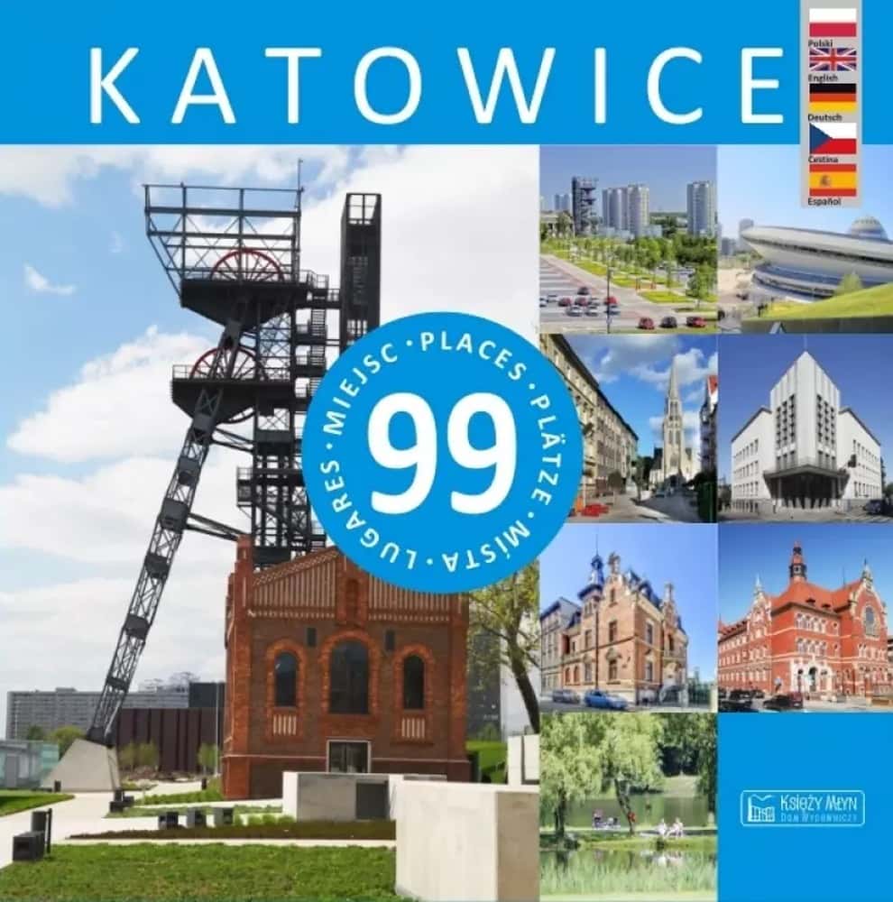 Katowice. 99 places - Discover fascinating corners of the city with the guide!