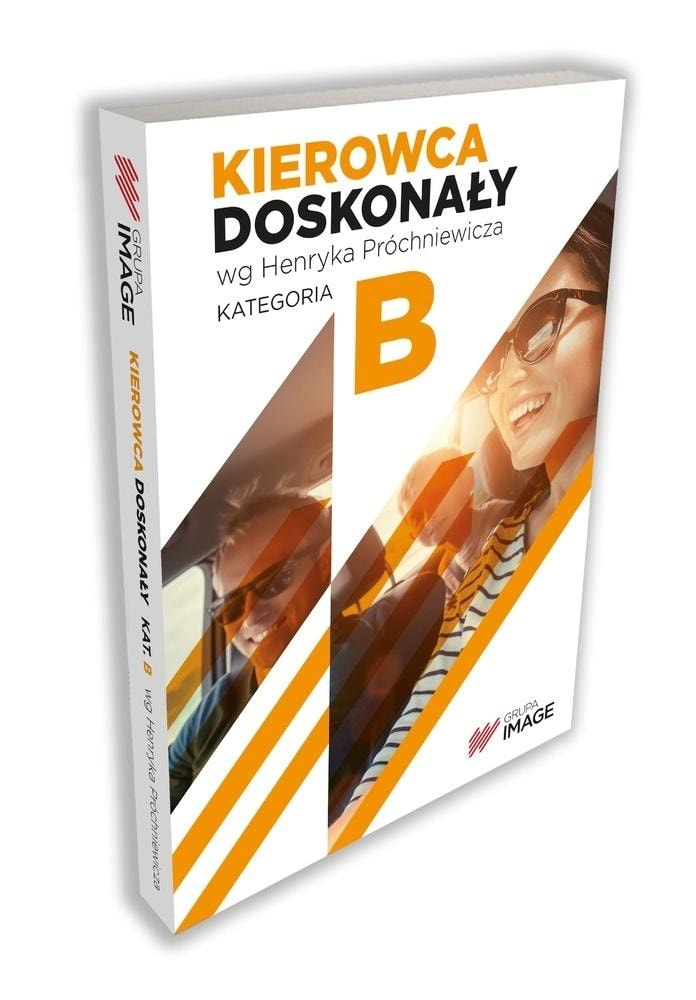 Henryk Próchniewicz The perfect driver B - a manual without a CD ideal for beginners