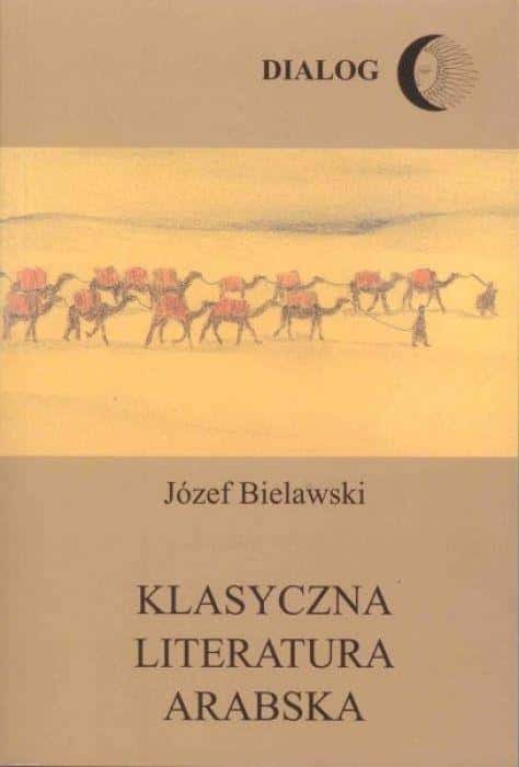 Classical Arabic Literature - Józef Bielawski - discover the richness of culture