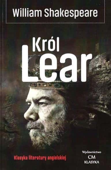William Shakespeare King Lear - Tragedy of power and madness