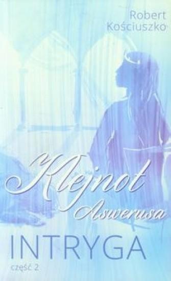 Robert Kościuszko - The Jewel of Aswerus Part 2 - The Intrigue