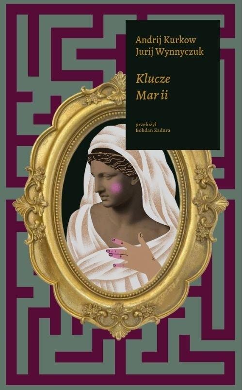 Andriy Kurkov, Yuriy Vynnychuk - The Keys of Mary - novel full of magic