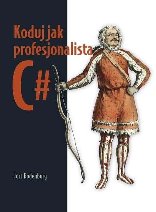 Jort Rodenburg - Code like a professional C# - learn programming