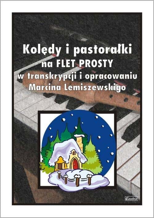 Marcin Lemiszewski - Christmas carols and pastorals for recorder - perfect for the holidays