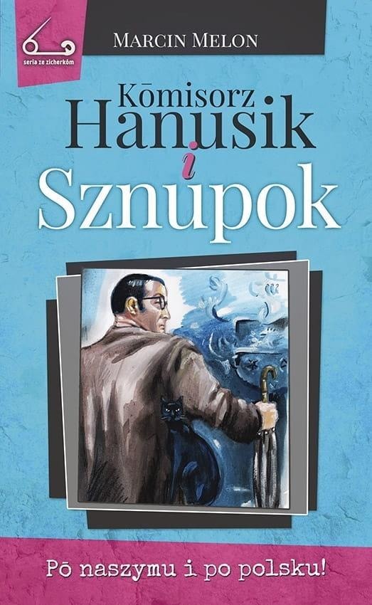 Marcin Melon Commissioner Hanusik and Sznupok Volume 3 - Silesian crime novel