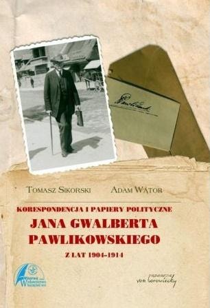 Jan Gwalbert Pawlikowski - Correspondence and political papers from 1904-1914