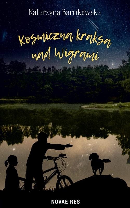 Katarzyna Barcikowska - Cosmic Crash over Wigry - captivating novel for young adults