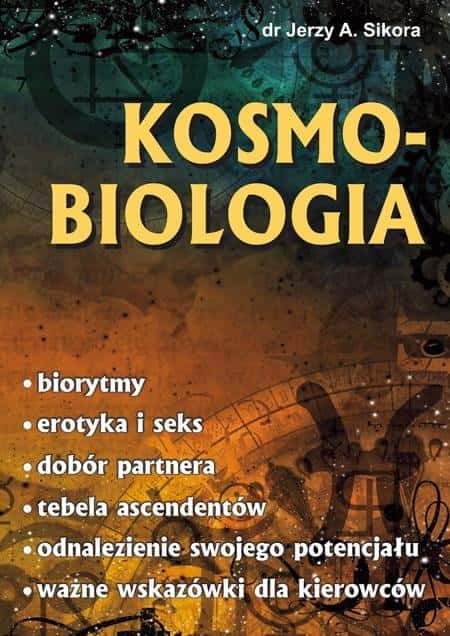 Jerzy A. Sikora - Cosmobiology w.2 revised - discover your potential!
