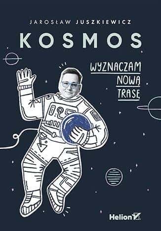 Helion Kosmos. I chart a new course - a fascinating journey through the universe