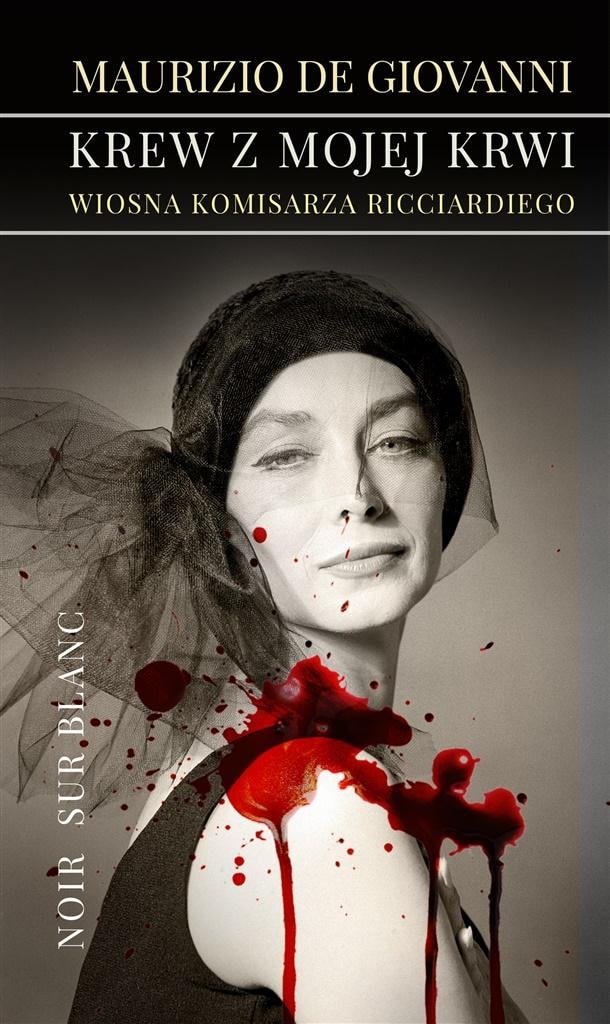 Maurizio de Giovanni - Blood of my blood spring of Commissioner Ricciardi - A mysterious death in Naples!