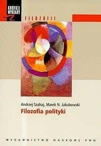 Andrzej Szahaj, Marek N. Jakubowski - Short lectures on philosophy Political philosophy
