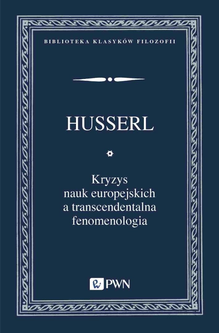 Edmund Husserl - The Crisis of European Sciences and Transcendental Phenomenology