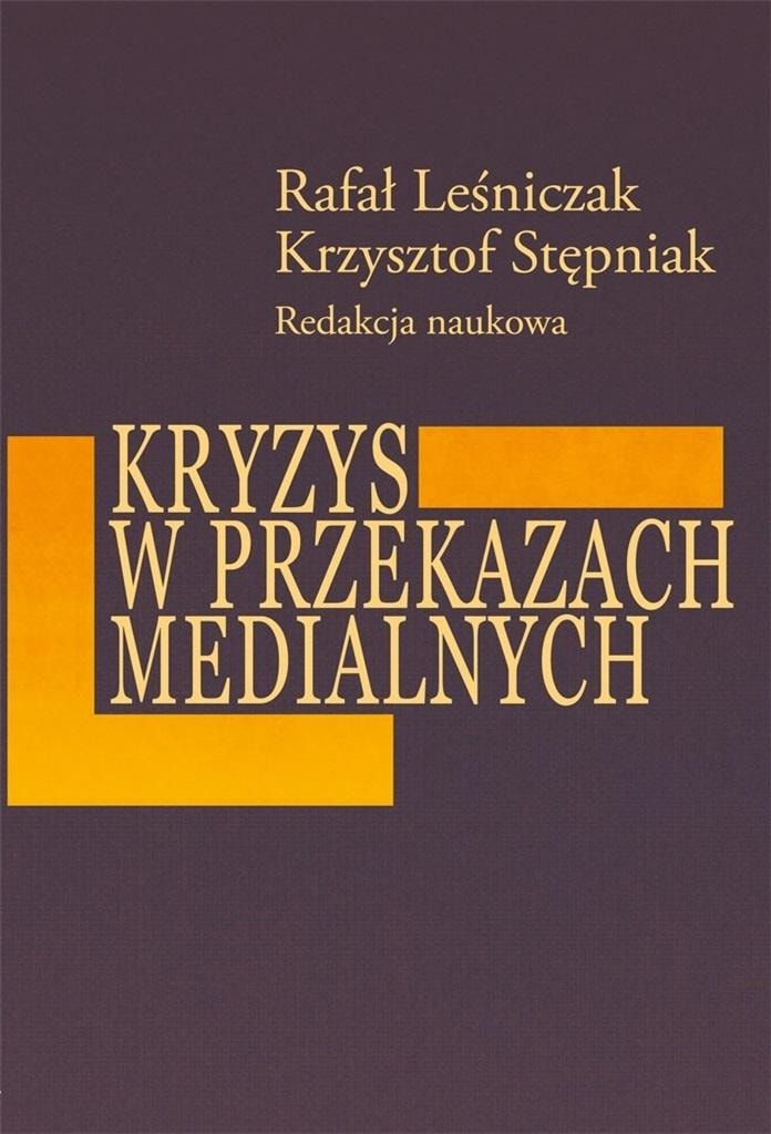 Crisis in media communication - Rafał Leśniczak, Krzysztof Stępniak - analysis of contemporary media