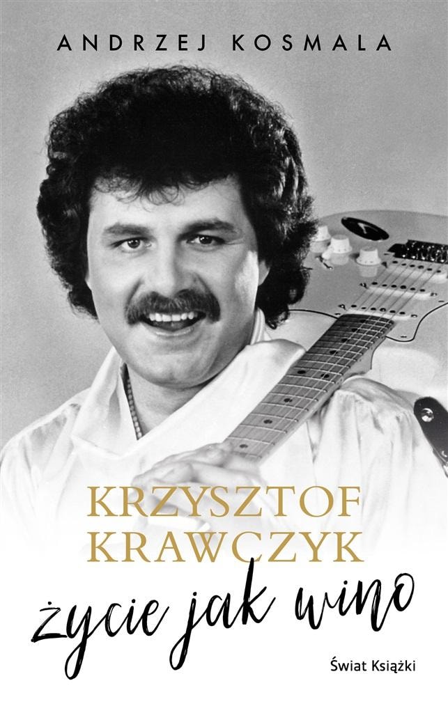 Krzysztof Krawczyk Life as Wine - biography full of emotions