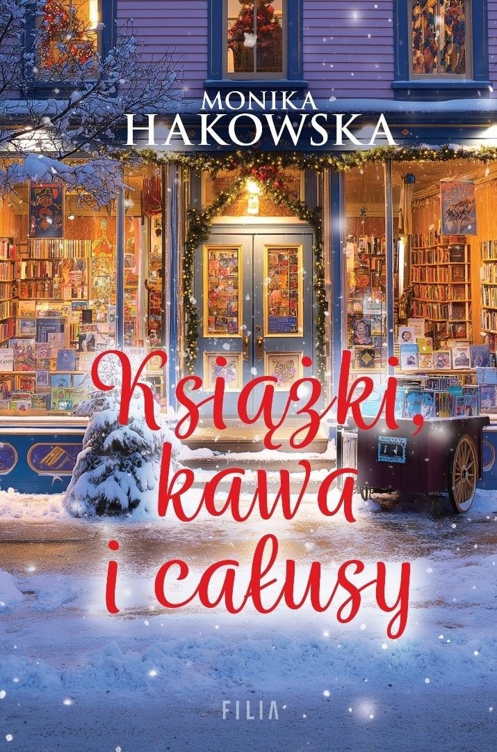 Monika Hakowska - Books, Coffee and Kisses - A magical story for December evenings