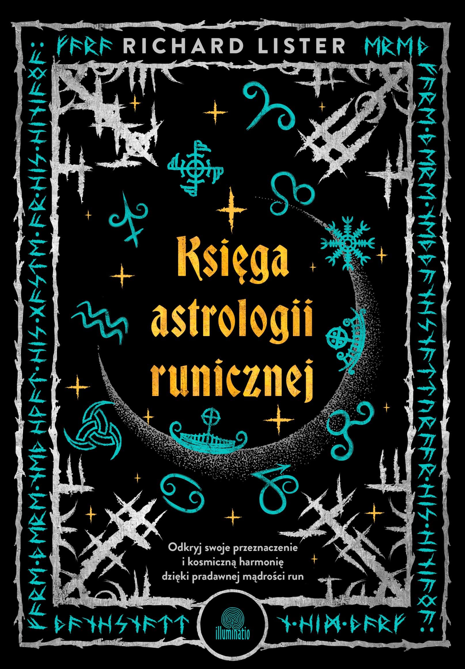 Richard Lister - The Book of Runic Astrology. Discover Your Destiny!