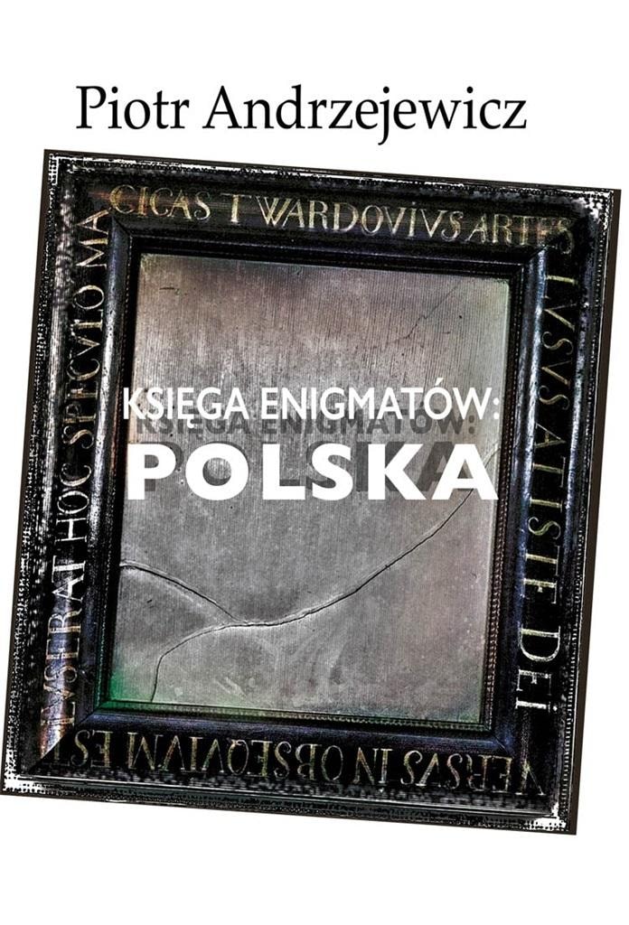 Piotr Andrzejewicz - The Book of Enigmas: Poland - Discover the secrets of history