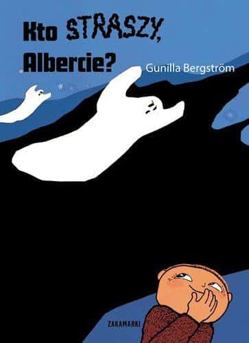 Gunilla Bergström Who's scaring you, Albert? - A book about emotions for children