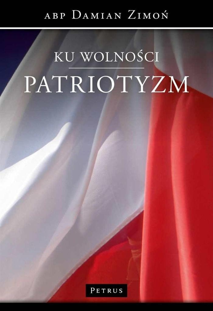 Ku wolności. Patriotyzm - inspiring reading about freedom