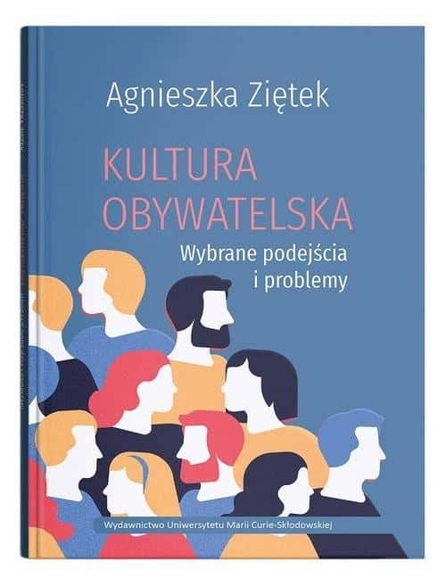 Agnieszka Ziętek - Civic culture. Selected approaches and problems