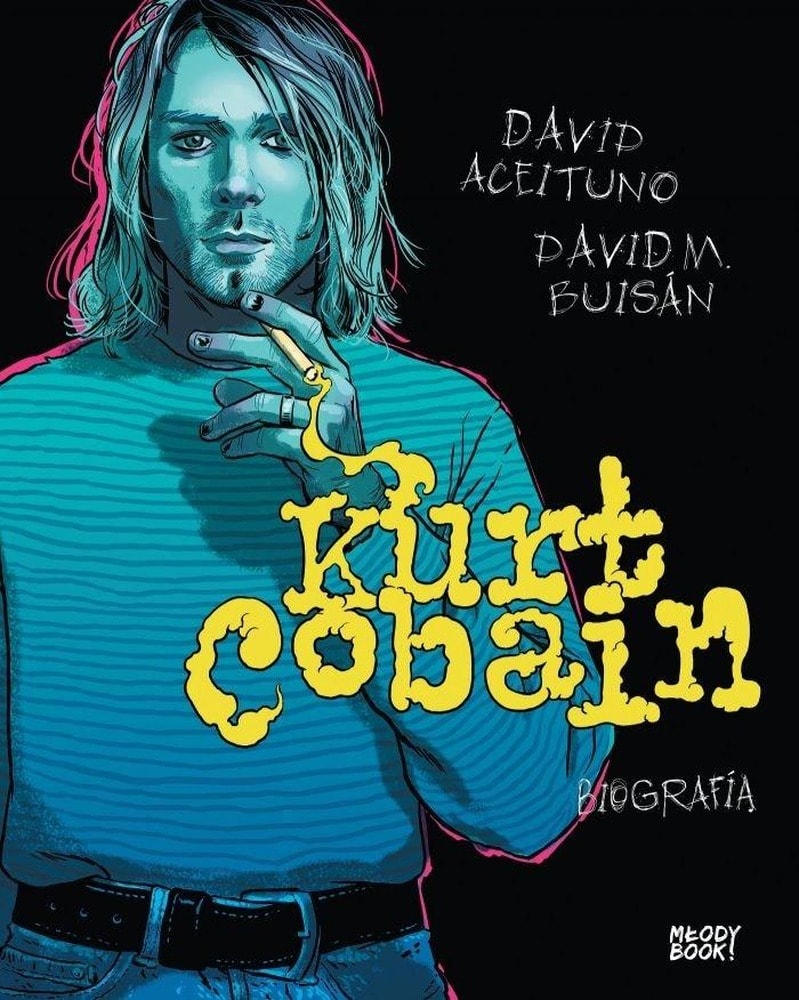 David Buisan, David Aceituno - Kurt Cobain. Biography - Discover the rock legend