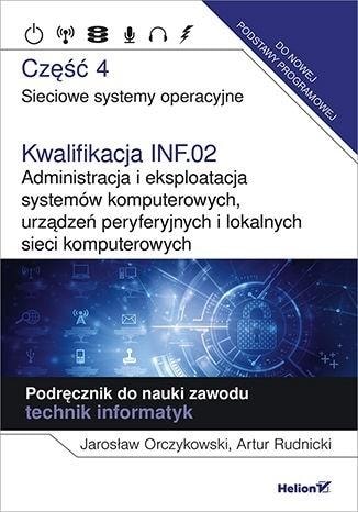 Helion Qualification INF.02 Part 4 - Network Systems Operating Systems. Handbook