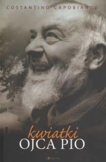 Flowers of Father Pio - Inspiring collection of stories