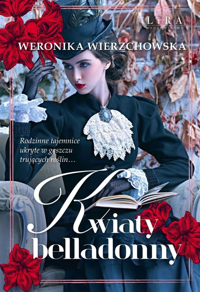 Weronika Wierzchowska - Belladonna Flowers - a novel full of secrets