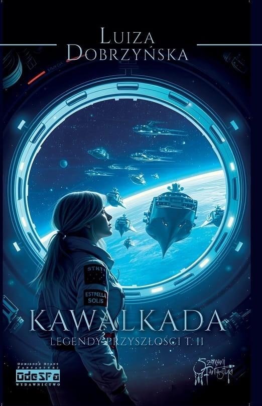 Luiza Dobrzyńska - Legends of the Future T.2 Cavalcade. Exodus...